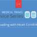 Tips for Travelling with a Heart Condition | Medical Travel Insurance
